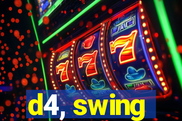 d4, swing